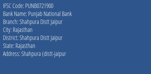 Punjab National Bank Shahpura Distt Jaipur Branch Shahpura Distt Jaipur IFSC Code PUNB0721900