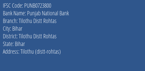 Punjab National Bank Tilothu Distt Rohtas Branch Tilothu Distt Rohtas IFSC Code PUNB0723800