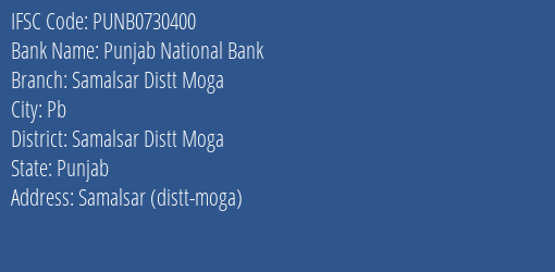 Punjab National Bank Samalsar Distt Moga Branch Samalsar Distt Moga IFSC Code PUNB0730400