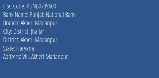 Punjab National Bank Akheri Madanpur Branch Akheri Madanpur IFSC Code PUNB0739600