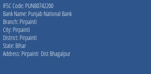 Punjab National Bank Pirpainti Branch Pirpainti IFSC Code PUNB0742200