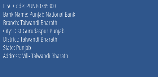 Punjab National Bank Talwandi Bharath Branch Talwandi Bharath IFSC Code PUNB0745300