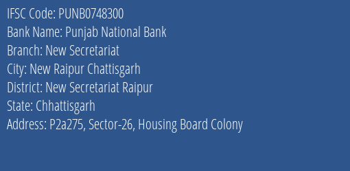 Punjab National Bank New Secretariat Branch New Secretariat Raipur IFSC Code PUNB0748300