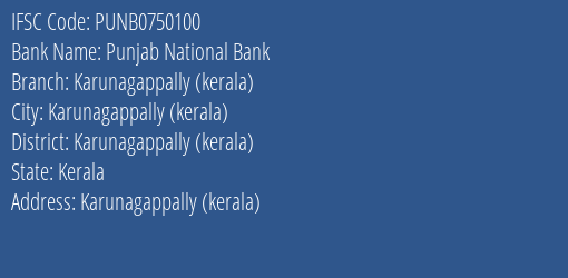 Punjab National Bank Karunagappally Kerala Branch Karunagappally Kerala IFSC Code PUNB0750100