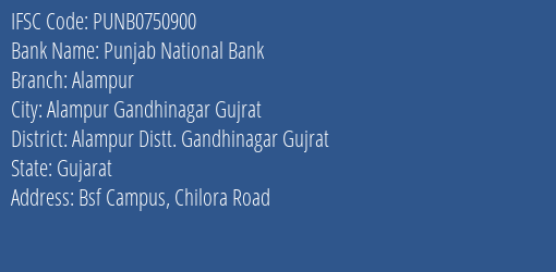 Punjab National Bank Alampur Branch Alampur Distt. Gandhinagar Gujrat IFSC Code PUNB0750900