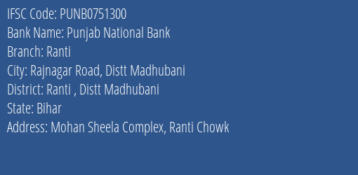 Punjab National Bank Ranti Branch Ranti Distt Madhubani IFSC Code PUNB0751300