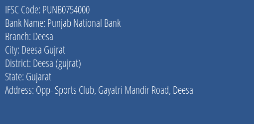 Punjab National Bank Deesa Branch Deesa Gujrat IFSC Code PUNB0754000