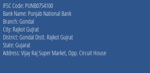 Punjab National Bank Gondal Branch Gondal Distt. Rajkot Gujrat IFSC Code PUNB0754100
