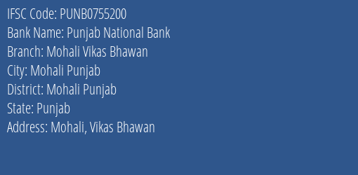 Punjab National Bank Mohali Vikas Bhawan Branch Mohali Punjab IFSC Code PUNB0755200