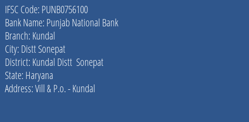 Punjab National Bank Kundal Branch Kundal Distt Sonepat IFSC Code PUNB0756100