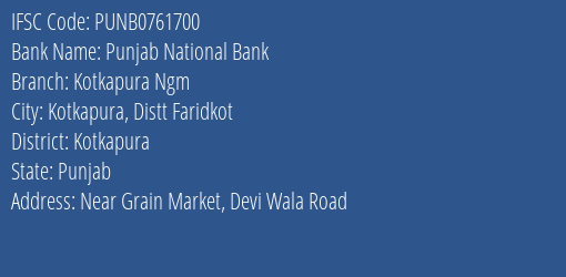 Punjab National Bank Kotkapura Ngm Branch Kotkapura IFSC Code PUNB0761700