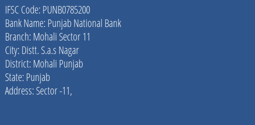 Punjab National Bank Mohali Sector 11 Branch Mohali Punjab IFSC Code PUNB0785200