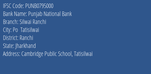 Punjab National Bank Silwai Ranchi Branch Ranchi IFSC Code PUNB0795000