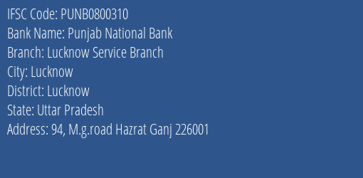 Punjab National Bank Lucknow Service Branch Branch, Branch Code 800310 & IFSC Code Punb0800310