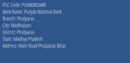 Punjab National Bank Phulparas Branch Phulparas IFSC Code PUNB0803400