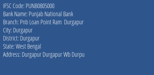 Punjab National Bank Pnb Loan Point Ram Durgapur Branch Durgapur IFSC Code PUNB0805000