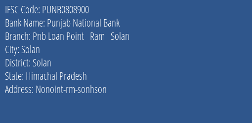 Punjab National Bank Pnb Loan Point Ram Solan Branch Solan IFSC Code PUNB0808900