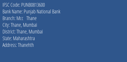 Punjab National Bank Mcc Thane Branch Thane Mumbai IFSC Code PUNB0813600