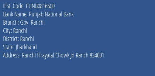 Punjab National Bank Gbv Ranchi Branch Ranchi IFSC Code PUNB0816600