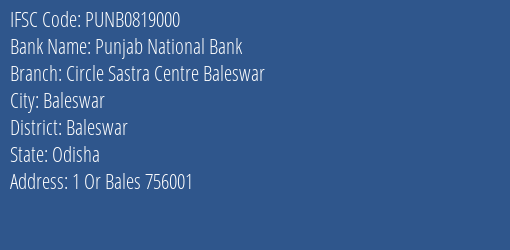 Punjab National Bank Circle Sastra Centre Baleswar Branch Baleswar IFSC Code PUNB0819000