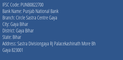 Punjab National Bank Circle Sastra Centre Gaya Branch Gaya Bihar IFSC Code PUNB0822700