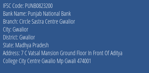 Punjab National Bank Circle Sastra Centre Gwalior Branch Gwalior IFSC Code PUNB0823200