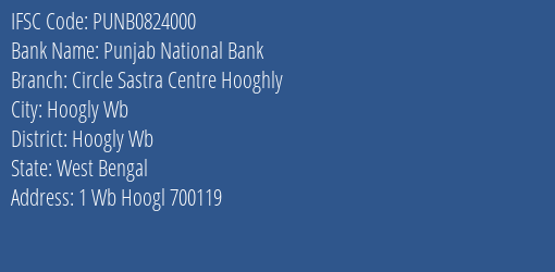 Punjab National Bank Circle Sastra Centre Hooghly Branch Hoogly Wb IFSC Code PUNB0824000