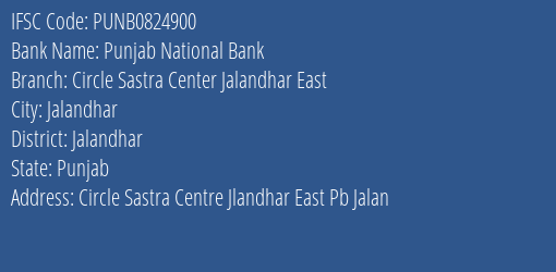 Punjab National Bank Circle Sastra Center Jalandhar East Branch Jalandhar IFSC Code PUNB0824900
