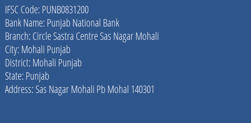 Punjab National Bank Circle Sastra Centre Sas Nagar Mohali Branch Mohali Punjab IFSC Code PUNB0831200