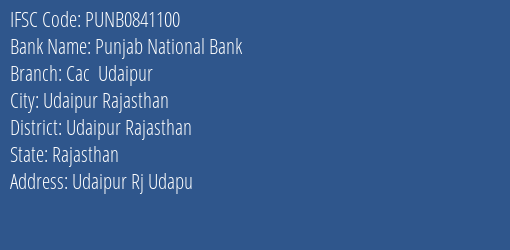 Punjab National Bank Cac Udaipur Branch, Branch Code 841100 & IFSC Code PUNB0841100