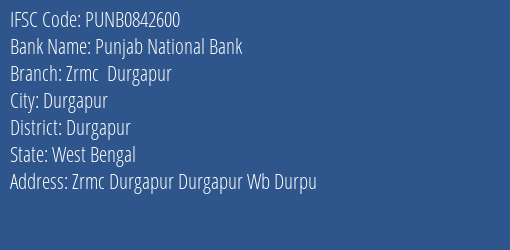 Punjab National Bank Zrmc Durgapur Branch Durgapur IFSC Code PUNB0842600