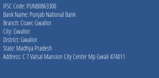 Punjab National Bank Coaec Gwalior Branch, Branch Code 863300 & IFSC Code PUNB0863300