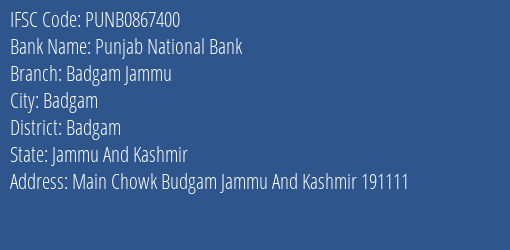 Punjab National Bank Badgam Jammu Branch Badgam IFSC Code PUNB0867400