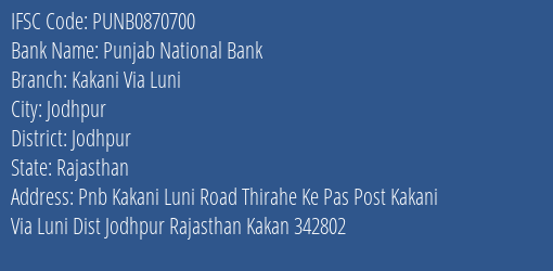 Punjab National Bank Kakani Via Luni Branch Jodhpur IFSC Code PUNB0870700