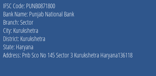 Punjab National Bank Sector Branch Kurukshetra IFSC Code PUNB0871800