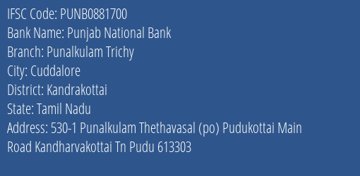 Punjab National Bank Punalkulam Trichy Branch Kandrakottai IFSC Code PUNB0881700