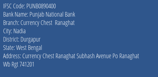 Punjab National Bank Currency Chest Ranaghat Branch Durgapur IFSC Code PUNB0890400