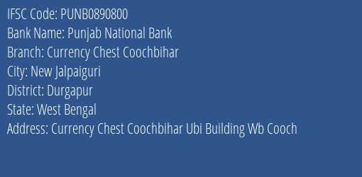 Punjab National Bank Currency Chest Coochbihar Branch Durgapur IFSC Code PUNB0890800