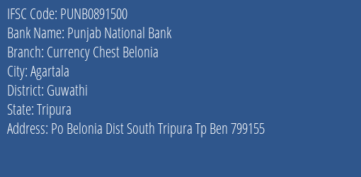 Punjab National Bank Currency Chest Belonia Branch Guwathi IFSC Code PUNB0891500