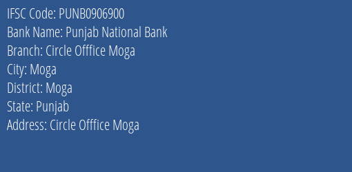 Punjab National Bank Circle Offfice Moga Branch Moga IFSC Code PUNB0906900