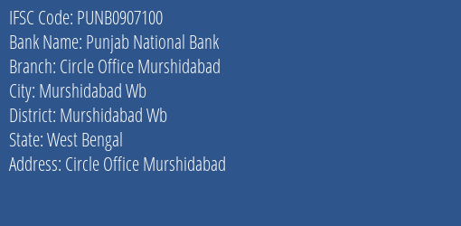 Punjab National Bank Circle Office Murshidabad Branch Murshidabad Wb IFSC Code PUNB0907100