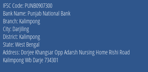 Punjab National Bank Kalimpong Branch Kalimpong IFSC Code PUNB0907300
