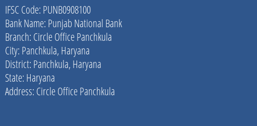 Punjab National Bank Circle Office Panchkula Branch Panchkula Haryana IFSC Code PUNB0908100