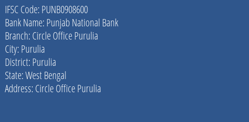 Punjab National Bank Circle Office Purulia Branch Purulia IFSC Code PUNB0908600