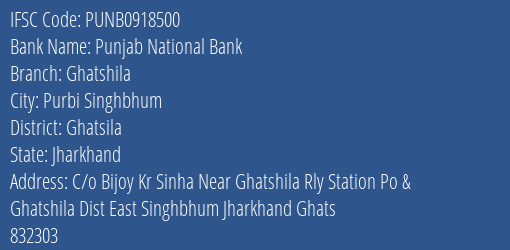 Punjab National Bank Ghatshila Branch Ghatsila IFSC Code PUNB0918500
