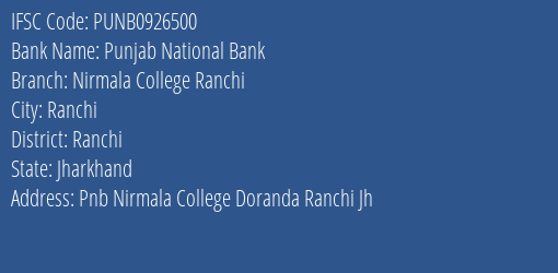 Punjab National Bank Nirmala College Ranchi Branch Ranchi IFSC Code PUNB0926500