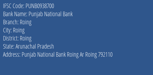 Punjab National Bank Roing Branch Roing IFSC Code PUNB0938700
