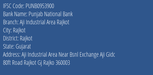 Punjab National Bank Aji Industrial Area Rajkot Branch Rajkot IFSC Code PUNB0953900