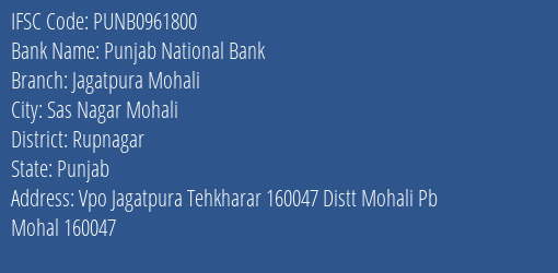 Punjab National Bank Jagatpura Mohali Branch Rupnagar IFSC Code PUNB0961800
