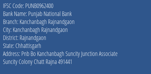 Punjab National Bank Kanchanbagh Rajnandgaon Branch Rajnandgaon IFSC Code PUNB0962400